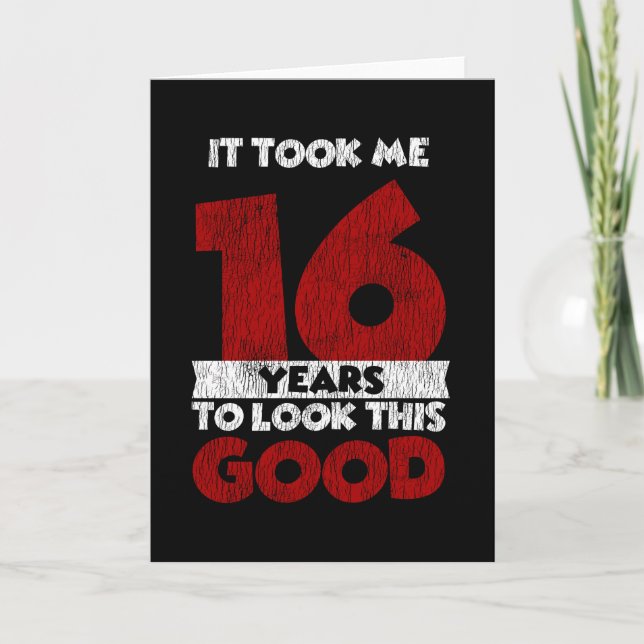 16 Year Old Bday Took Me Look Good 16th Birthday Card (Front)