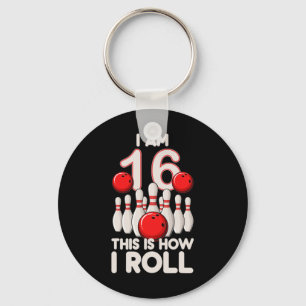 16 Year Old Bowling Party 16th Birthday Is How I R Key Ring