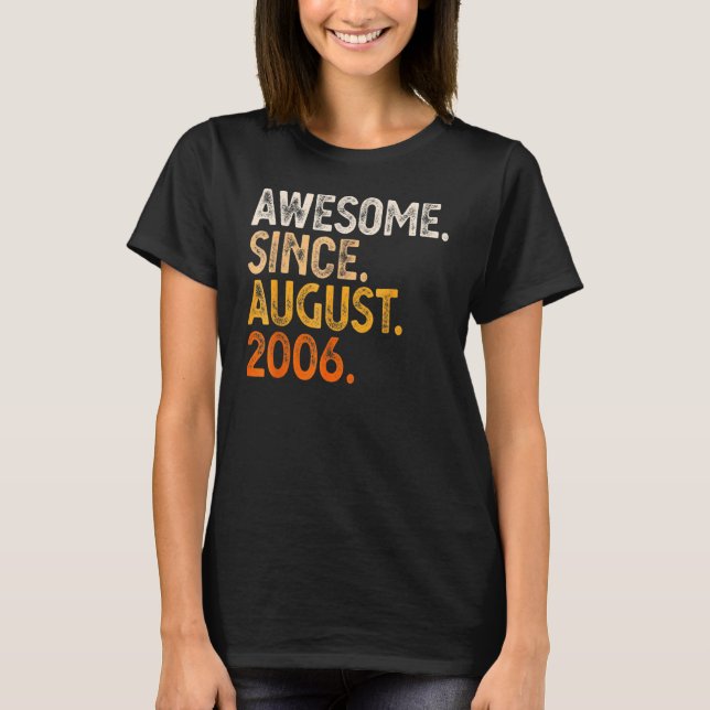 16 Years Old  Awesome Since August 2006 16th Birth T-Shirt (Front)