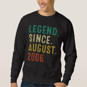 16 Years Old Legend Since August 2006 16th Birthda Sweatshirt