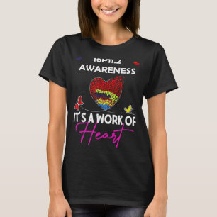 16p11 2 awareness it's work of heart  16p11 2 warr T-Shirt