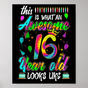 16th Birthday Awesome 16 Year Old Looks Like Poster