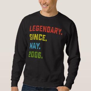 16th Birthday Legendary Since May 2006 16 Years O Sweatshirt