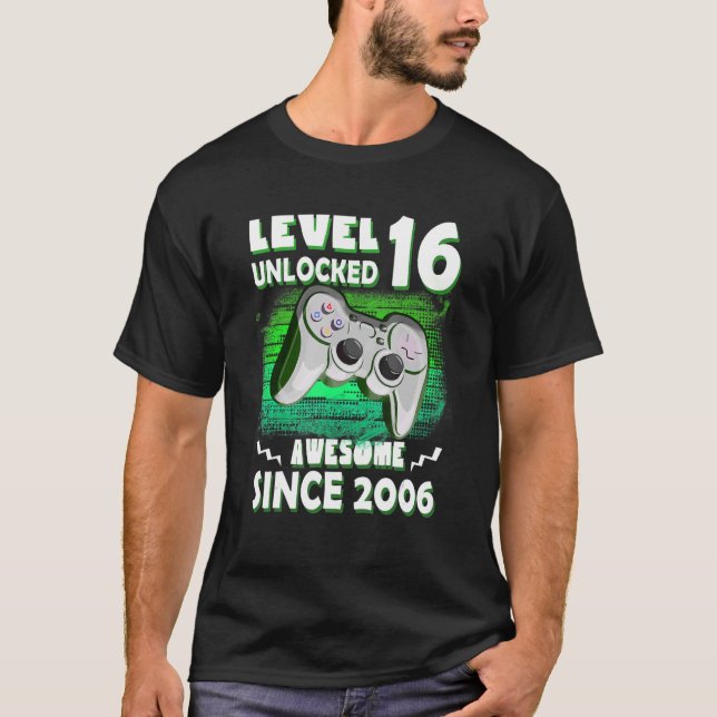 16th Birthday  Level 16 Unlocked Awesome Since 200 T-Shirt (Front)