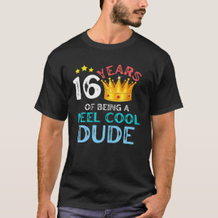 16Th Birthday Real Cool Dude Awesome Boys 16Th Bir T-Shirt