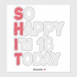 16th Birthday So Happy I'm 16 Today Gift Funny<br><div class="desc">happy, sarcastic, birthday, giftidea, fathersday, funny, yearsold, mum, , humour, family</div>