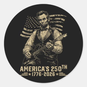 16th President Playing Guitar 4th Of July 250th Classic Round Sticker