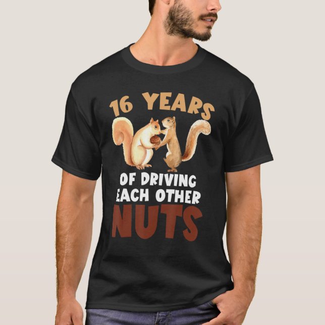 16th Wedding Anniversary 16 Years Of Driving Each  T-Shirt (Front)