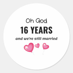 16th Wedding Anniversary Funny Gift for Him or Her Classic Round Sticker