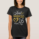 16th Wedding Anniversary Just Married 16 Years Ago T-Shirt<br><div class="desc">16th Wedding Anniversary Just Married 16 Years Ago.</div>