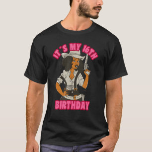 16yo Cowgirl Birthday 16 Girls Its My 16th Birthda T-Shirt