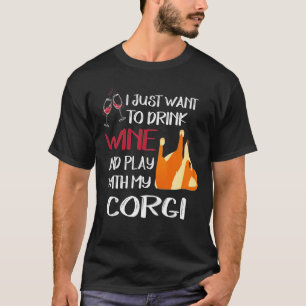 174 I Want Just Want To Drink Wine T-Shirt