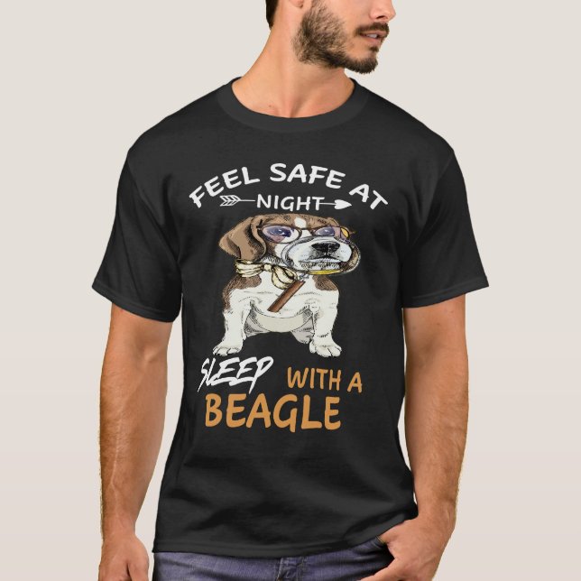 175 Feel Safe At Night Sleep With A Beagle T-Shirt (Front)