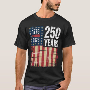 1776 2026 250 Years Anniversary Distressed Us Flag T-Shirt