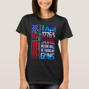 1776 Sure No One Will Take My Guns USA Flag 2nd Am T-Shirt