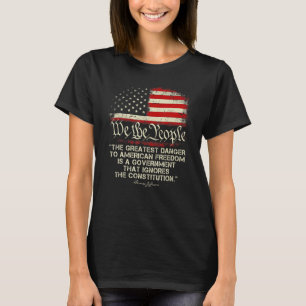 1776 We The People The Greatest Danger To American T-Shirt