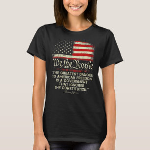 1776 We The People The Greatest Danger To American T-Shirt