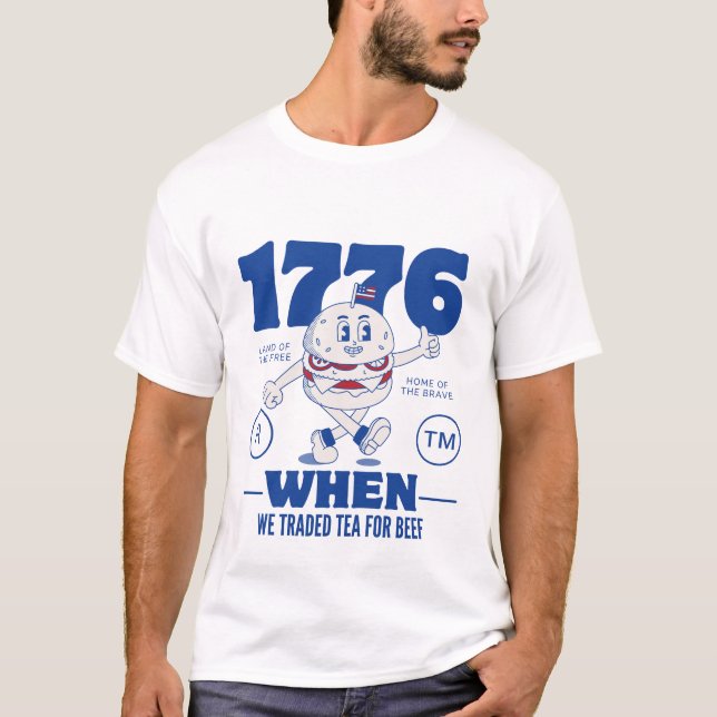 1776: When we traded tea for beef T-Shirt (Front)
