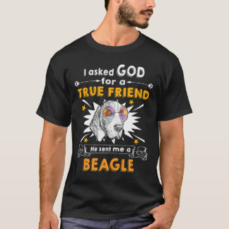 17 Asked God True Friend A Beagle T-Shirt