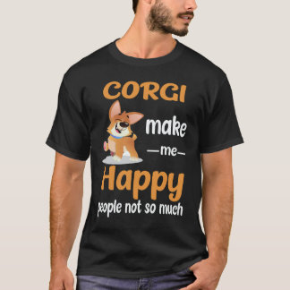 17 Corgi Make Me Happy People Not So Much Corgi T-Shirt
