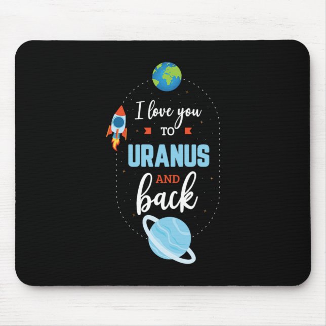 17.I Love You To Uranus And Back Mouse Mat (Front)