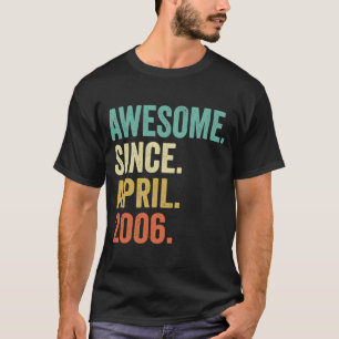 17 Years Old Awesome Since April 2006 17th Birthda T-Shirt