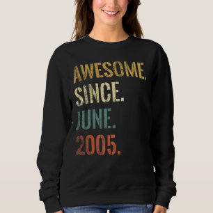 17th Birthday 17 Year Old  Awesome Since June 2005 Sweatshirt