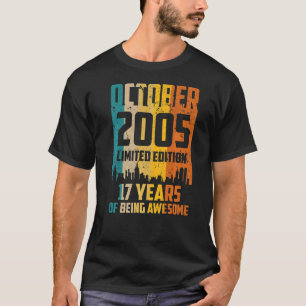 17th Birthday 17 Years Awesome Since October 2005 T-Shirt