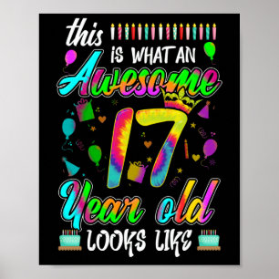 17th Birthday Awesome 17 Year Old Looks Like Poster