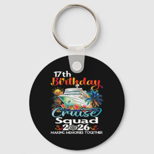 17th Birthday Cruise Squad Friends Family Vacation Key Ring
