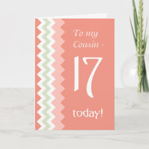 17th Birthday for Cousin, Coral, Mint Chevrons Card
