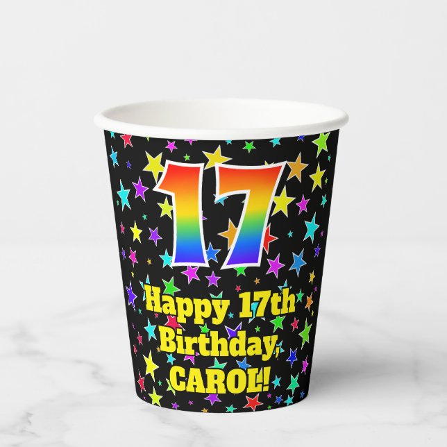 17th Birthday: Fun Stars Pattern and Rainbow 17 Paper Cups (Front)