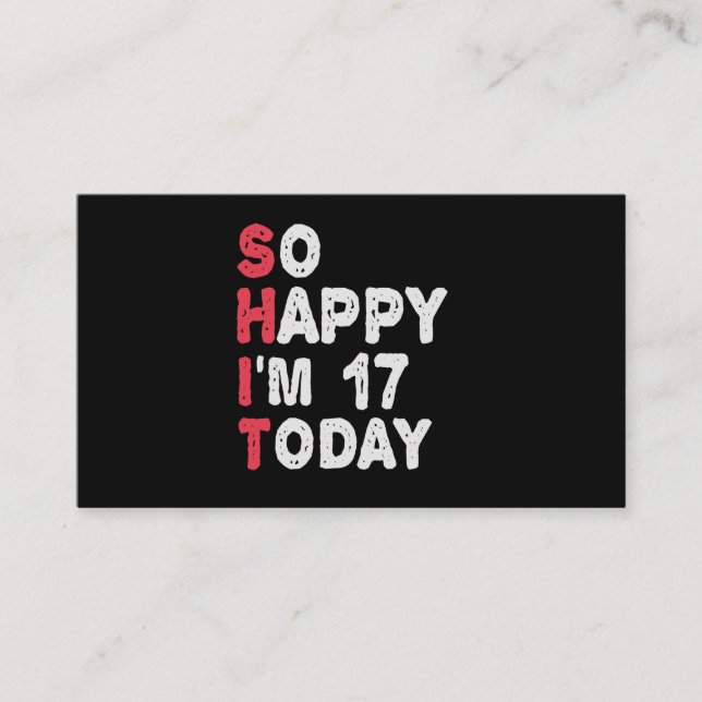 17th Birthday So Happy I'm 17 Today Gift Funny Enclosure Card (Front)