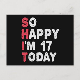 17th Birthday So Happy I'm 17 Today Gift Funny Postcard