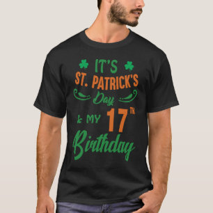 17th Birthday St Patrick's Day Party Men Women 17  T-Shirt