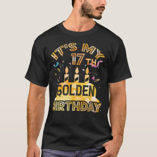 17th Birthday T-Shirt It's My 17th Golden Birthday