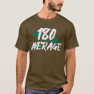 180 Average Funny Darts Gift for Player Premium T-Shirt