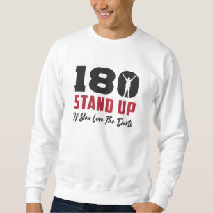 180 Darts Bullseye Dartboard Arrow Funny Gift Idea Sweatshirt
