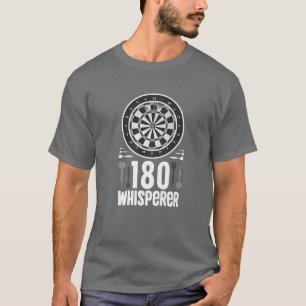 180 Darts Whisperer Funny Dart Player Dartboard Hu T-Shirt