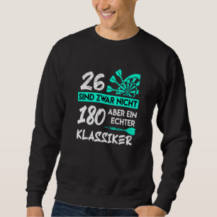 180 in darts 26 dartboard 180 score darts Premium_ Sweatshirt