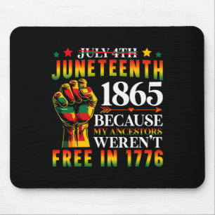 1865 Juneteenth Because My Ancestors Weren't Free Mouse Mat