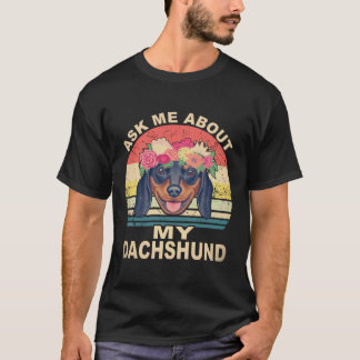 18 Ask Me About My Dachshund Vintage T-Shirt