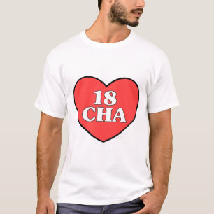 18 CHA T-Shirt
