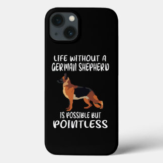 18 Life Without A German Shepherd Is Possible But  iPhone 13 Case