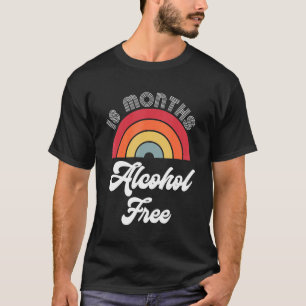 18 Months Sober Alcohol Free Sobriety Anniversary  T-Shirt