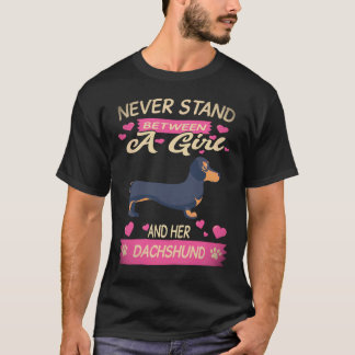 18 Never Stand Between A Girl And Her Dachshund T-Shirt