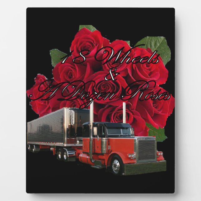 18 Wheels and a Dozen Roses Plaque (Front)