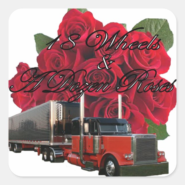 18 Wheels and a Dozen Roses Square Sticker (Front)