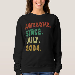 18 Year Old Awesome Since July 2004 18th Birthday Sweatshirt