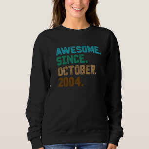 18 Year Old  Awesome Since October 2004 18th Birth Sweatshirt